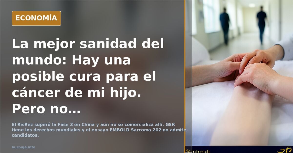 La mejor sanidad del mundo: Hay una posible cura para el cáncer de mi descendiente. Pero no puedo acceder a ella.