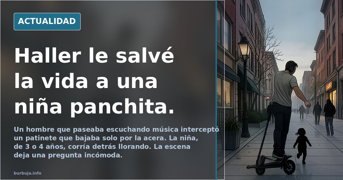 Haller le salvé la vida a una niña panchita.