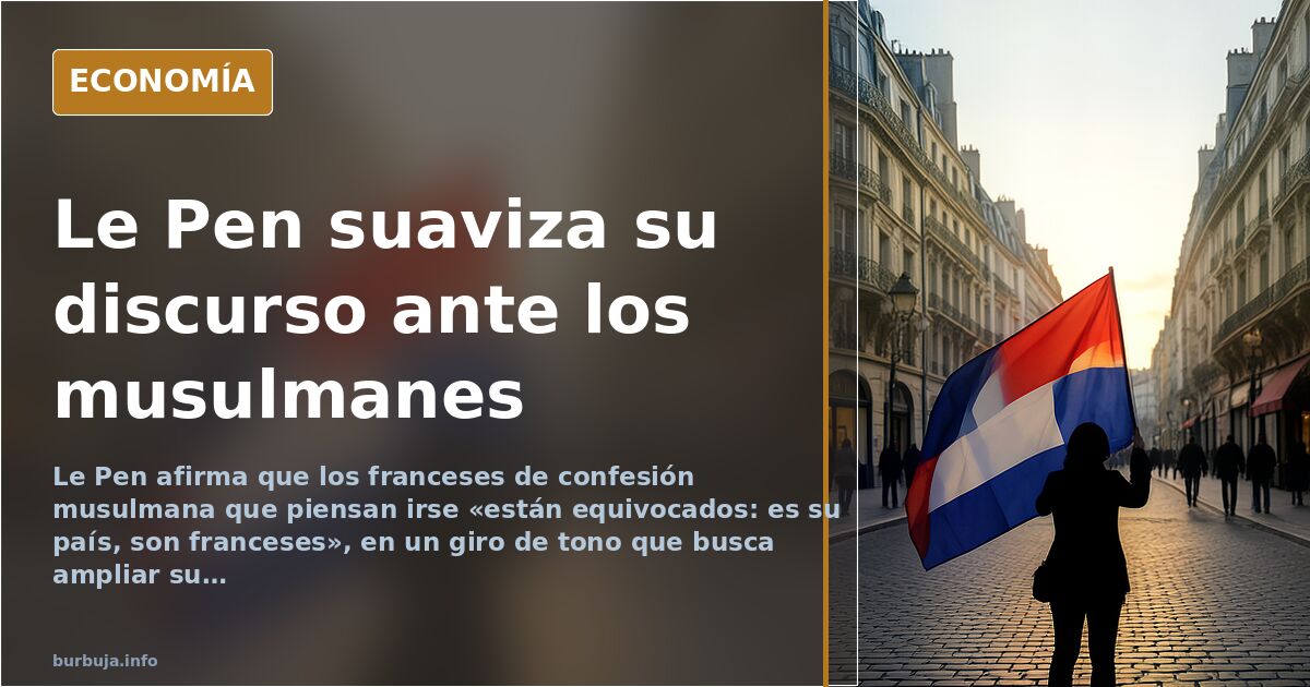 Le Pen: los musulmanes franceses «son franceses»
