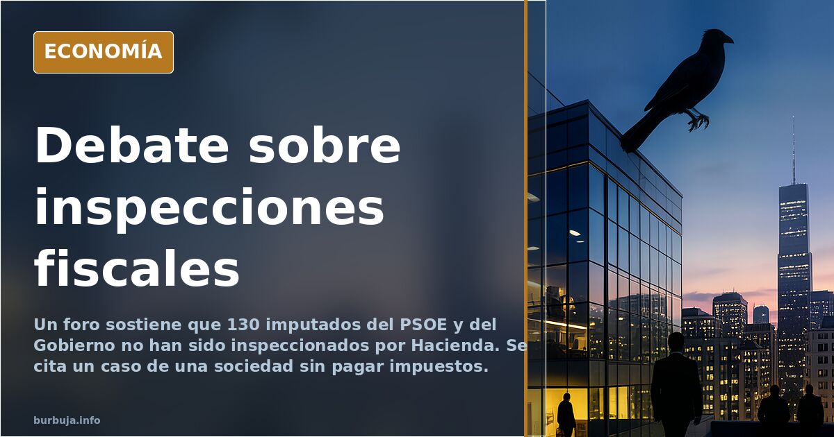Debate: 130 imputados del PSOE sin inspección fiscal