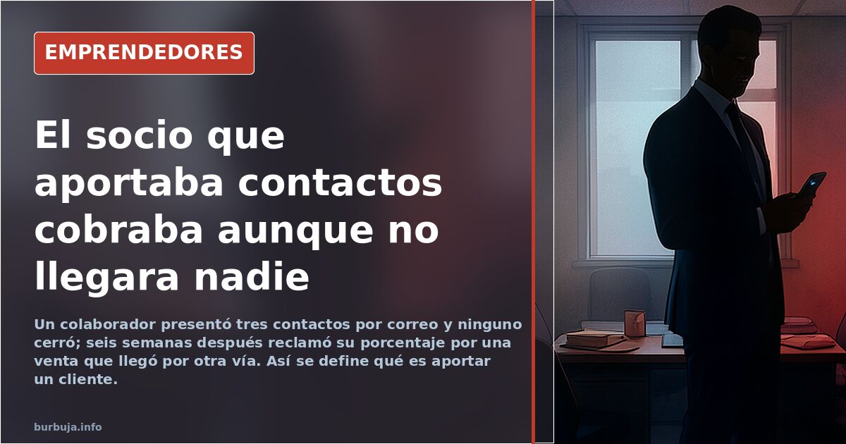 El socio que aportaba contactos cobraba aunque no llegara nadie