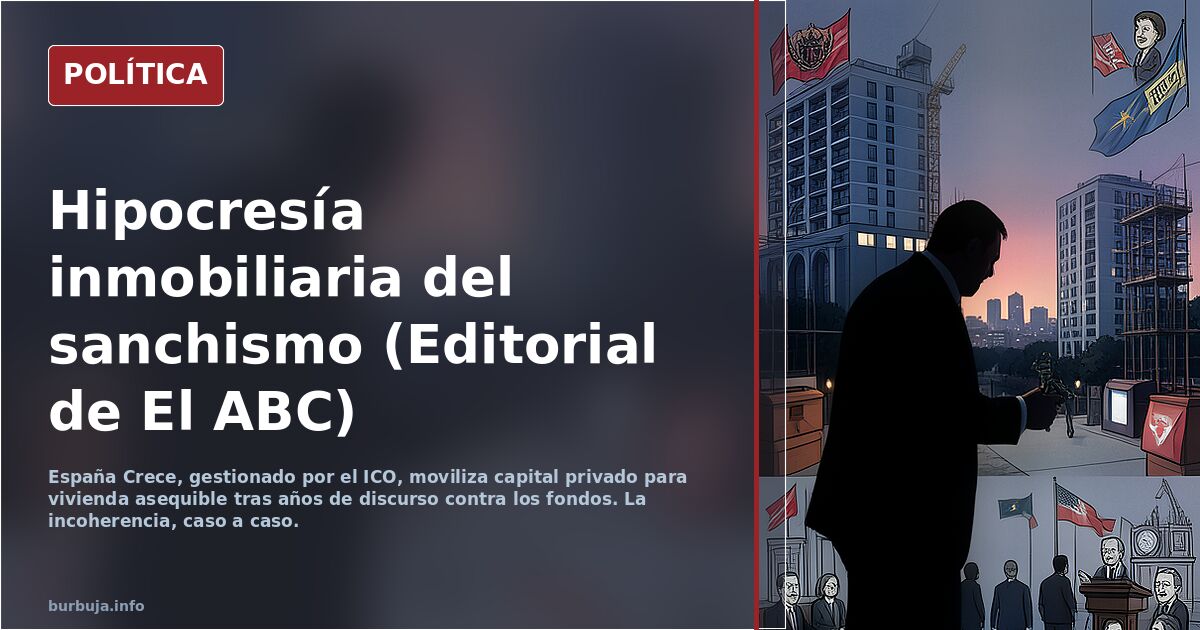 Hipocresía inmobiliaria del sanchismo (Editorial de El ABC)