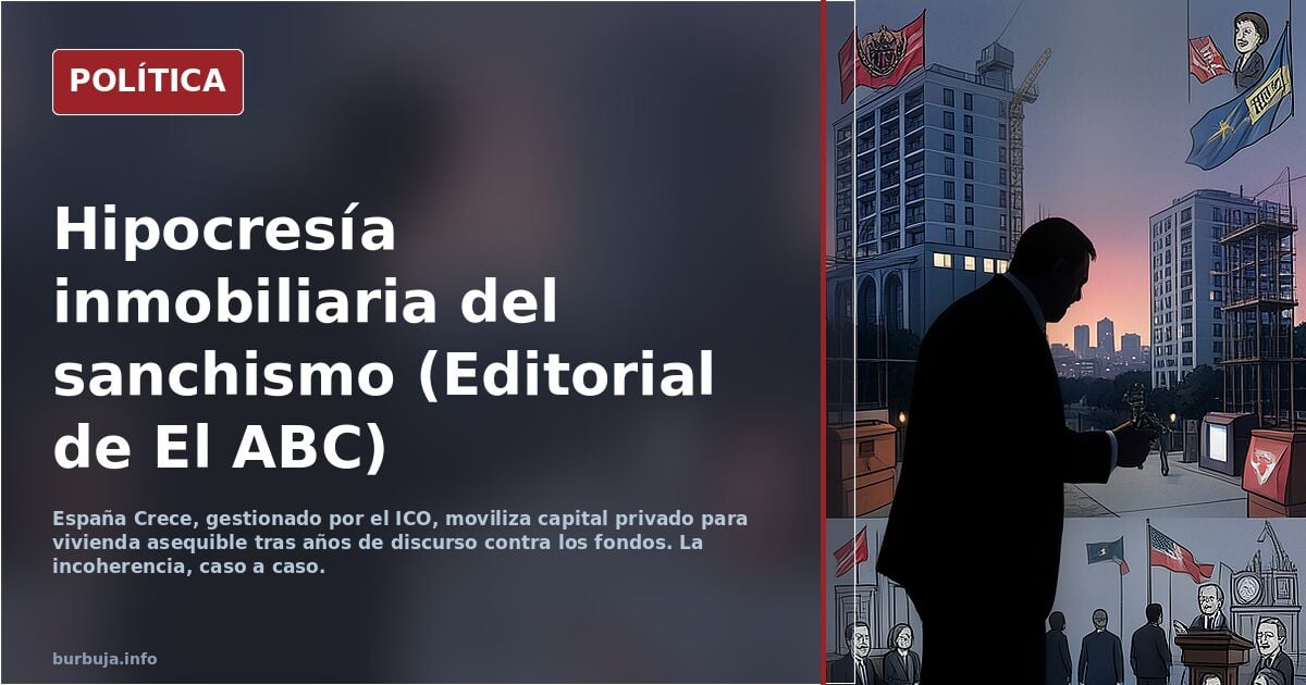 Hipocresía inmobiliaria del sanchismo (Editorial de El ABC)