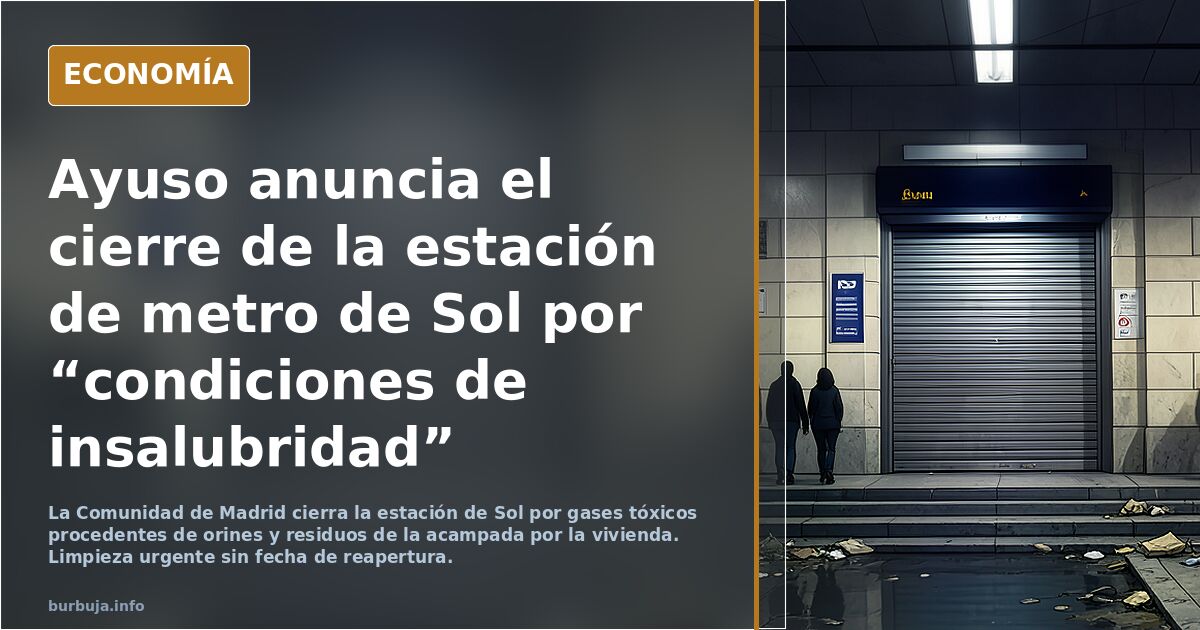 Ayuso anuncia el cierre de la estación de metro de Sol por “condiciones de insalubridad”
