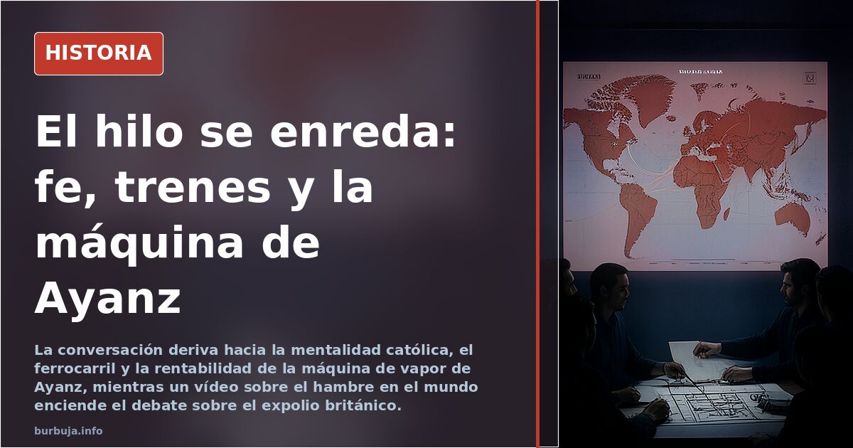 El hilo se enreda: fe, trenes y la máquina de Ayanz