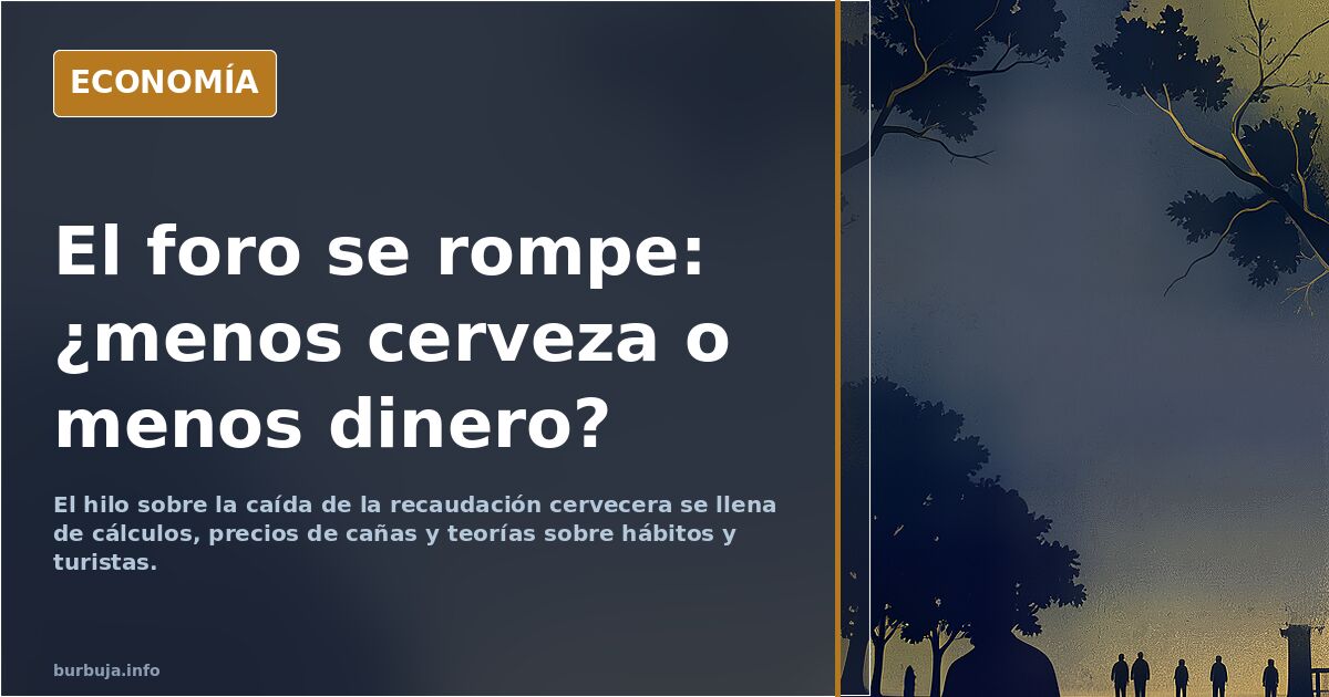 El foro se rompe: ¿menos cerveza o menos dinero?