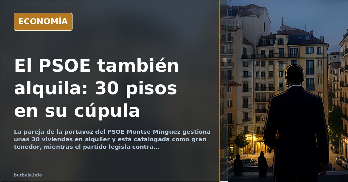 Großvermieter in der PSOE: 30 Wohnungen im Umfeld von Mínguez