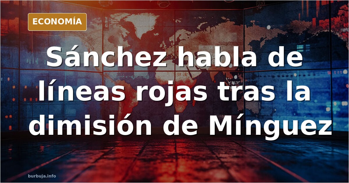 Sánchez está muy conmocionado. Sólo habla de líneas rojas, de murros y de cordones sanitarios. ¿Qué le pasa?