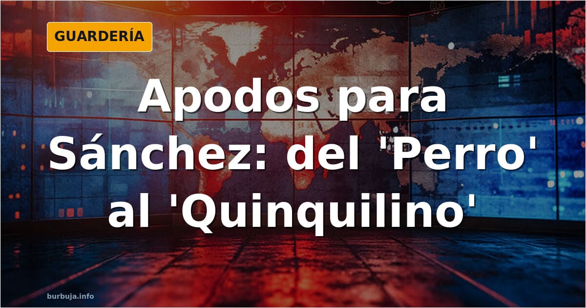 Apodos para Pedro Sánchez: del 'Perro' al 'Quinquilino'