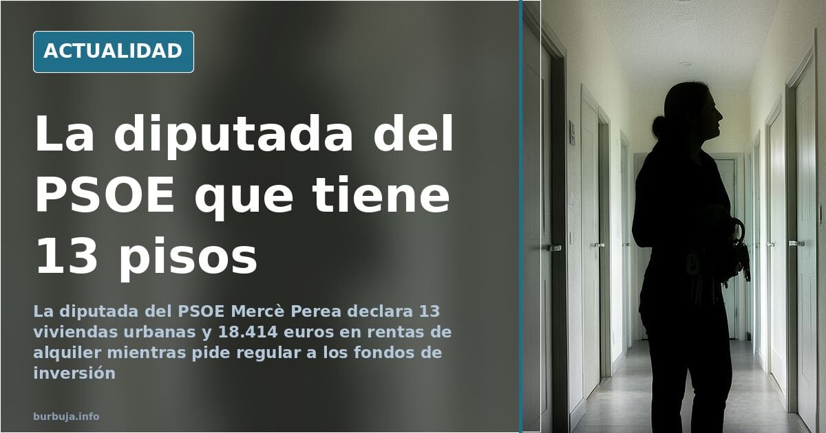 Mercè Perea: 13 viviendas y 18.414 euros en rentas de alquiler