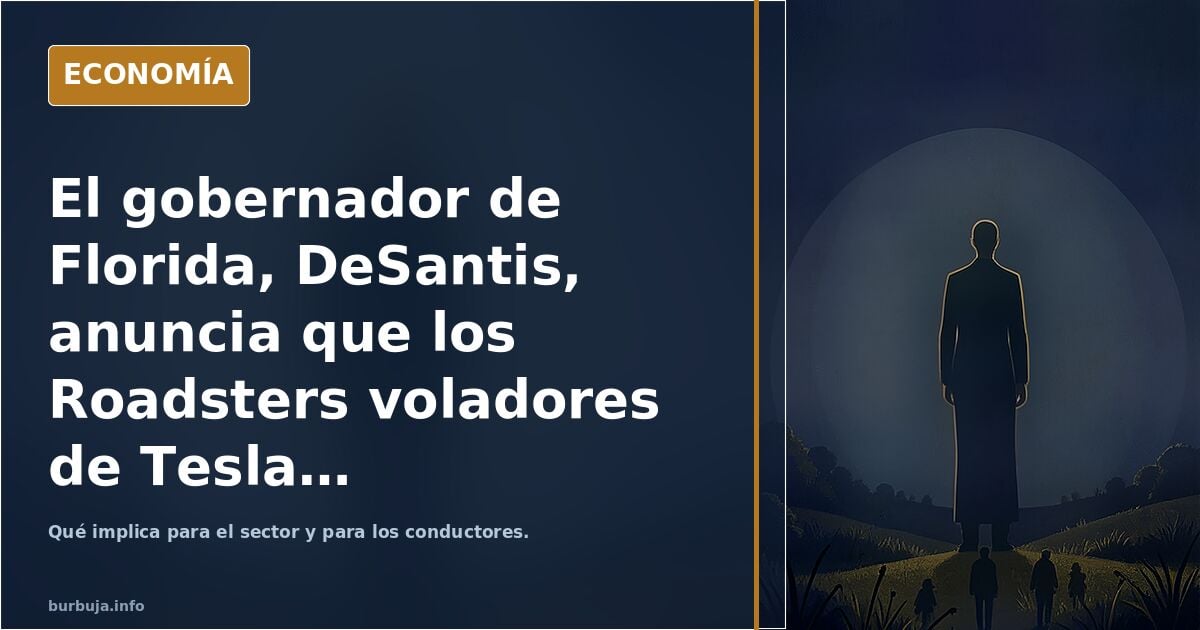 El gobernador de Florida, DeSantis, anuncia que los Roadsters voladores de Tesla serán legales en el estado