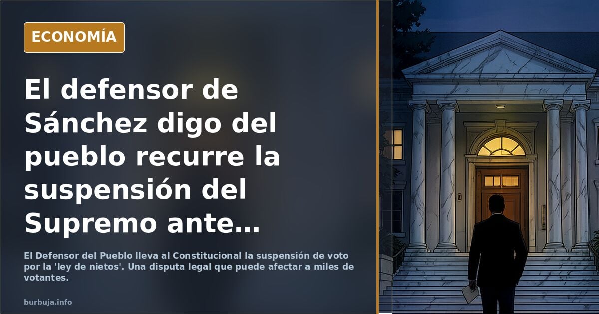 El defensor de Sánchez digo del pueblo recurre la suspensión del Supremo ante el Constitucional