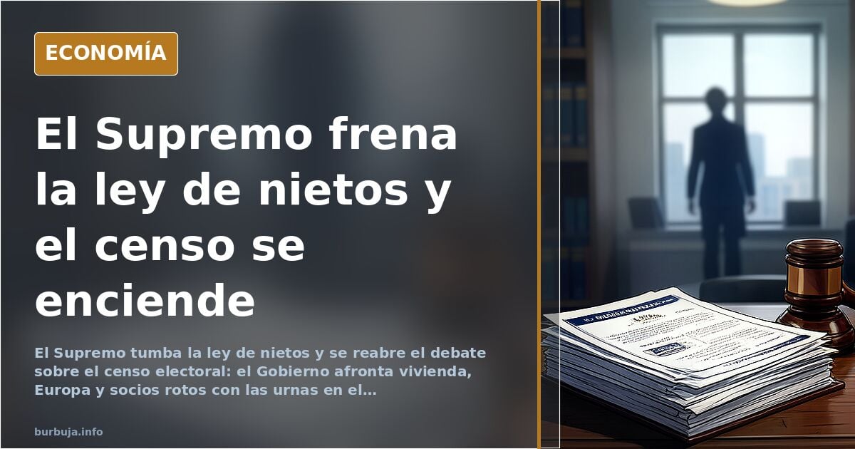 El Supremo frena la ley de nietos y se enciende el censo electoral