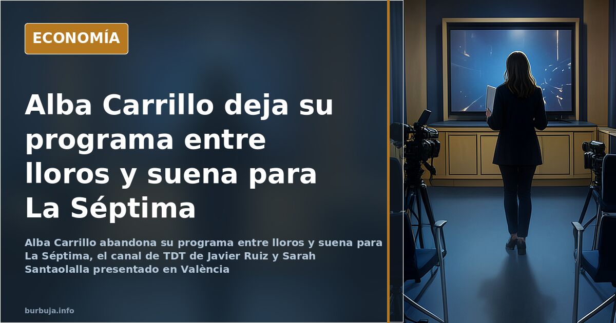 La Séptima ficha a Alba Carrillo y Sarah Santaolalla para su canal
