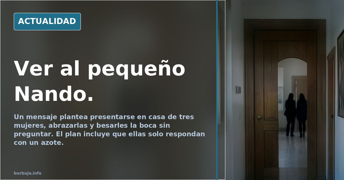 Ver al pequeño Nando.