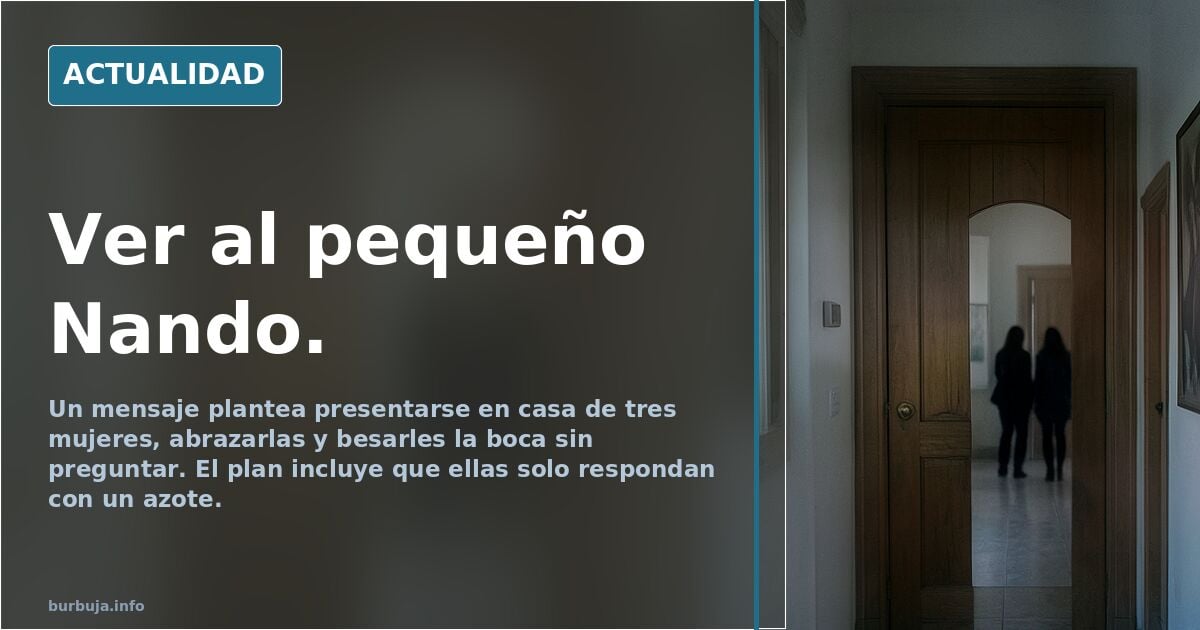 Ver al pequeño Nando.