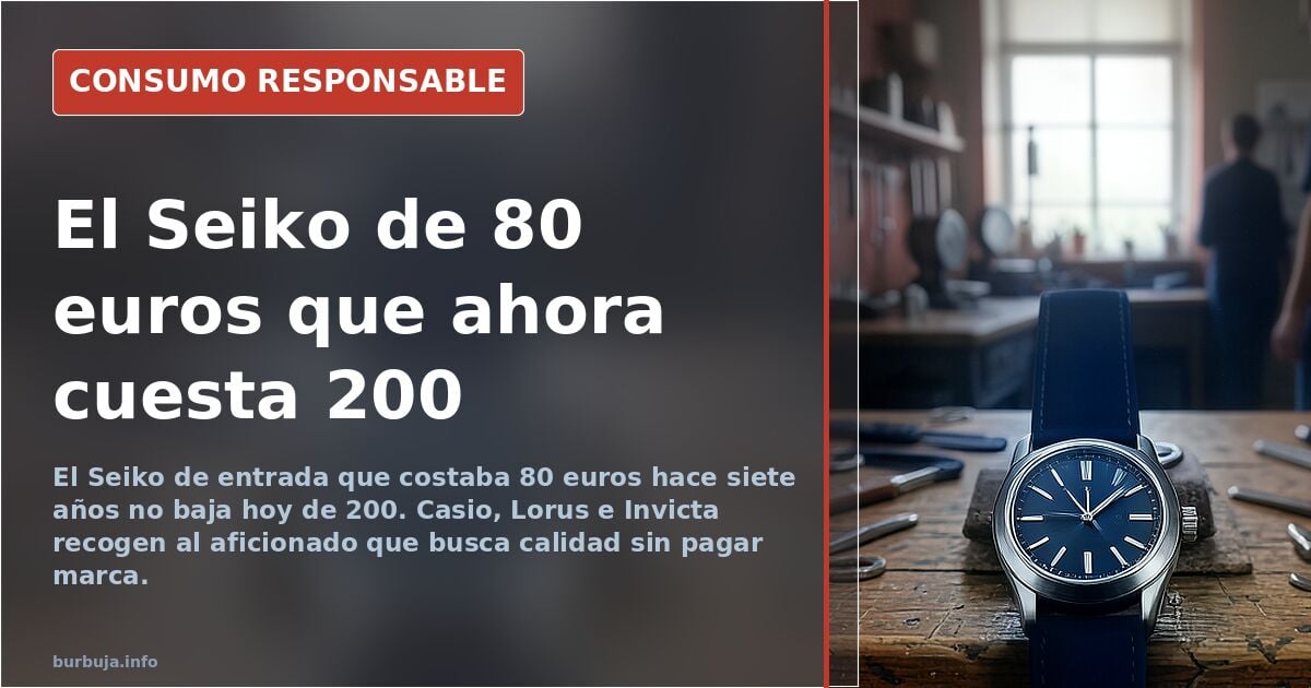 Seiko ya no es barato: el reloj de entrada pasa de 80 a 200 euros