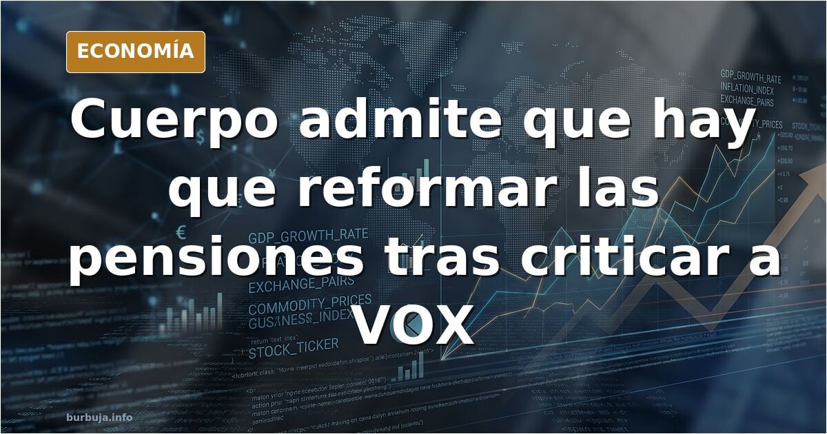 A por la mayoria absoluta va el perro, #ÚLTIMAHORA | Cuerpo se equivoca y reconoce que hay que reformar las pensiones