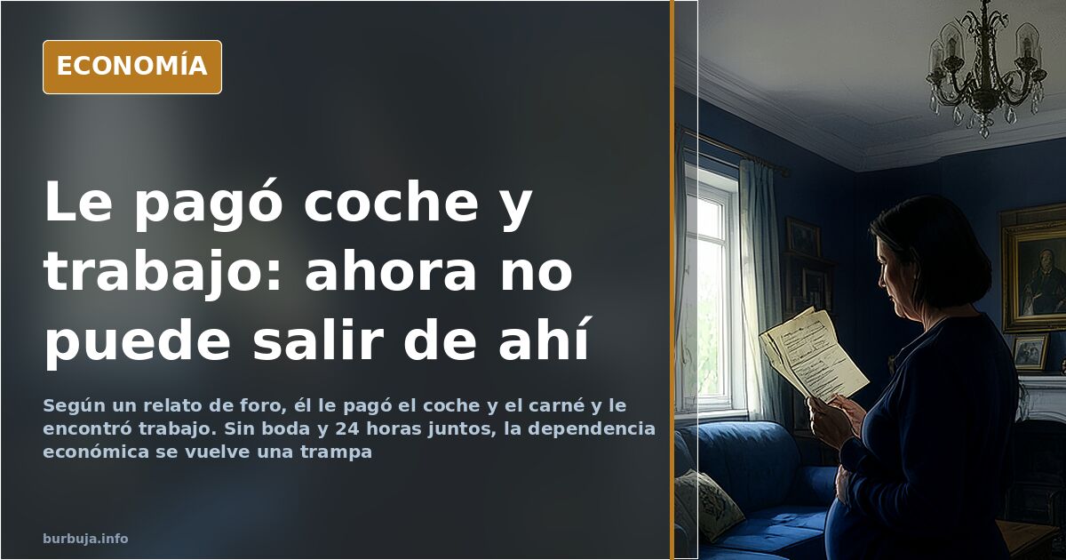 Dependencia económica: cuando la pareja te paga el coche y el trabajo