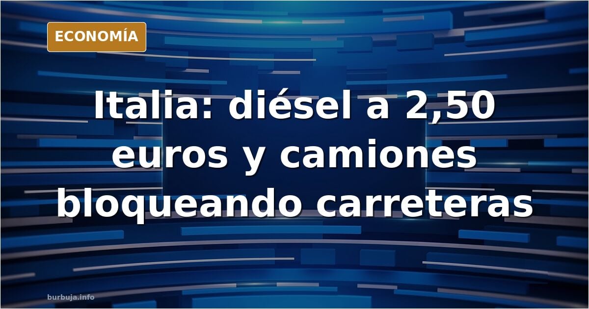 Se está liando parda en Italia - huelga de transportistas, desabastecimiento masivo y disturbios por el alto coste de la vida