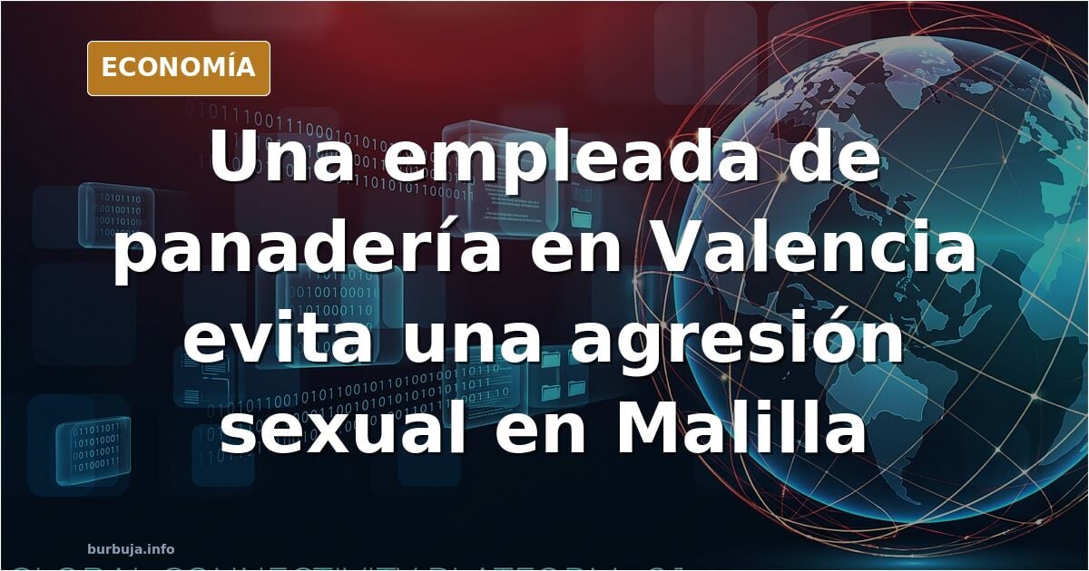 Enésimo caso aislado magrebí intenta violar a una empleada de panadería en Valencia .