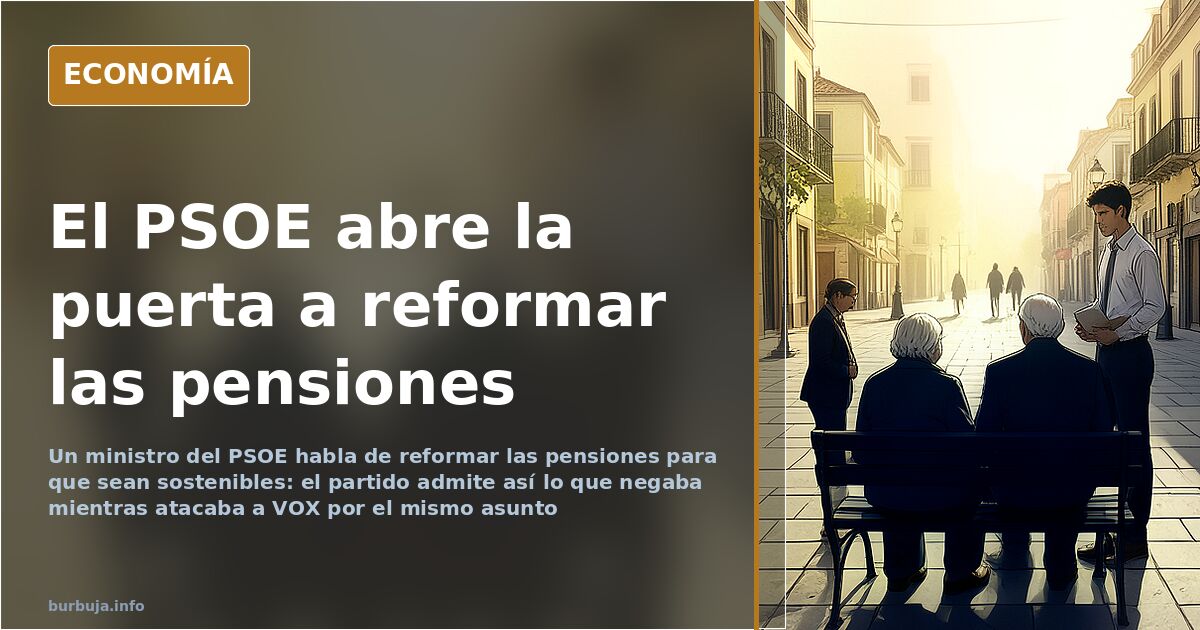 El PSOE admite que las pensiones ya no son sostenibles