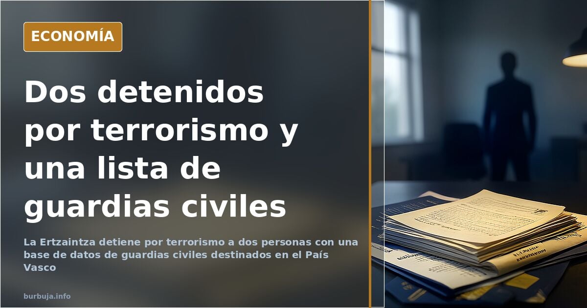 Dos detenidos por terrorismo con una base de datos de guardias civiles