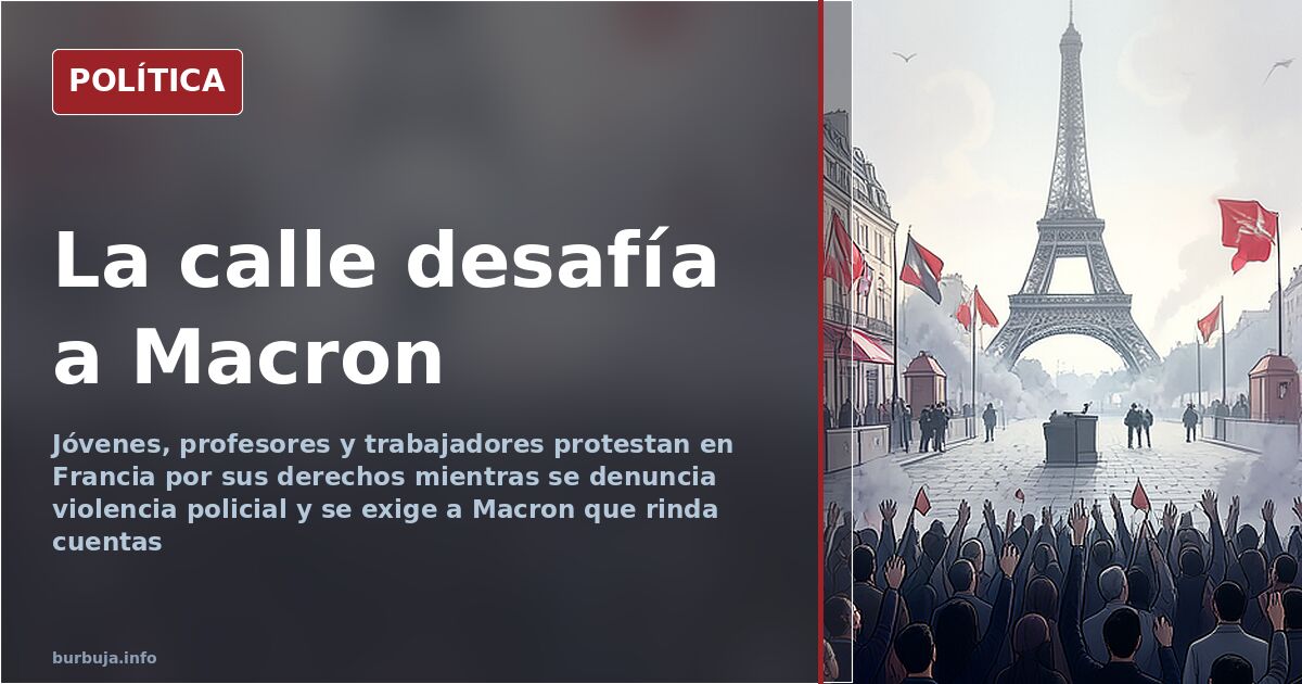 Francia: protestas, violencia policial y la exigencia de rendir cuentas a Macron