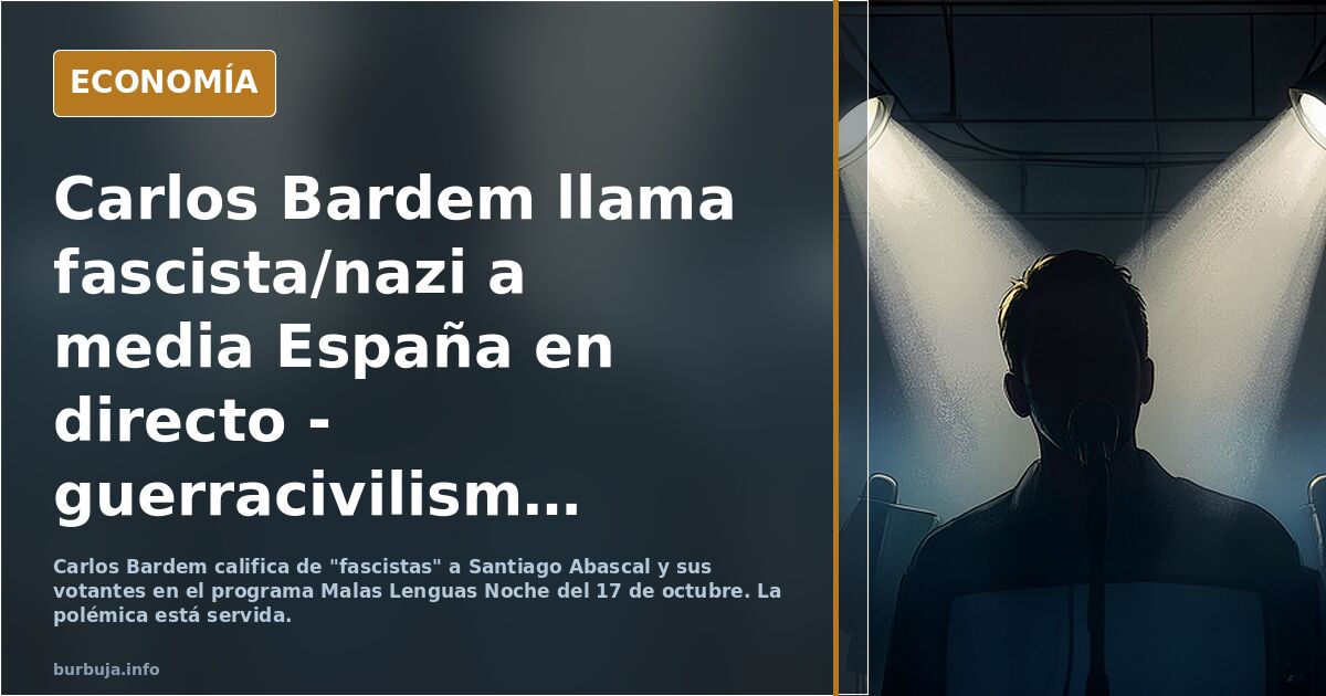 Carlos Bardem llama fascista a media España en directo