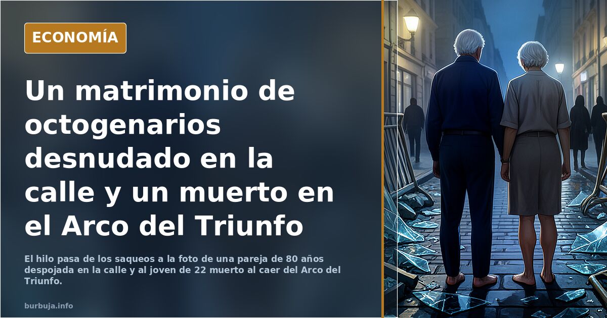 Un matrimonio de octogenarios desnudado en la calle y un muerto en el Arco del Triunfo