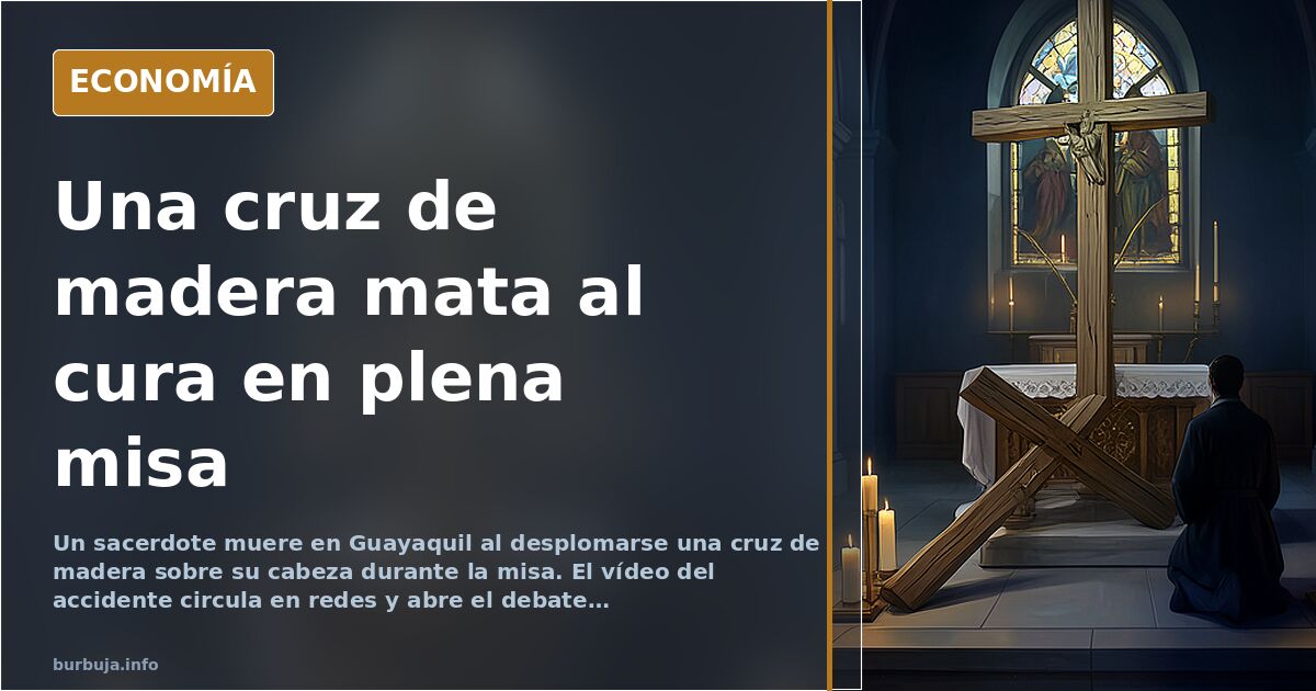 Muere un cura en Guayaquil al caerle una cruz de madera en plena misa