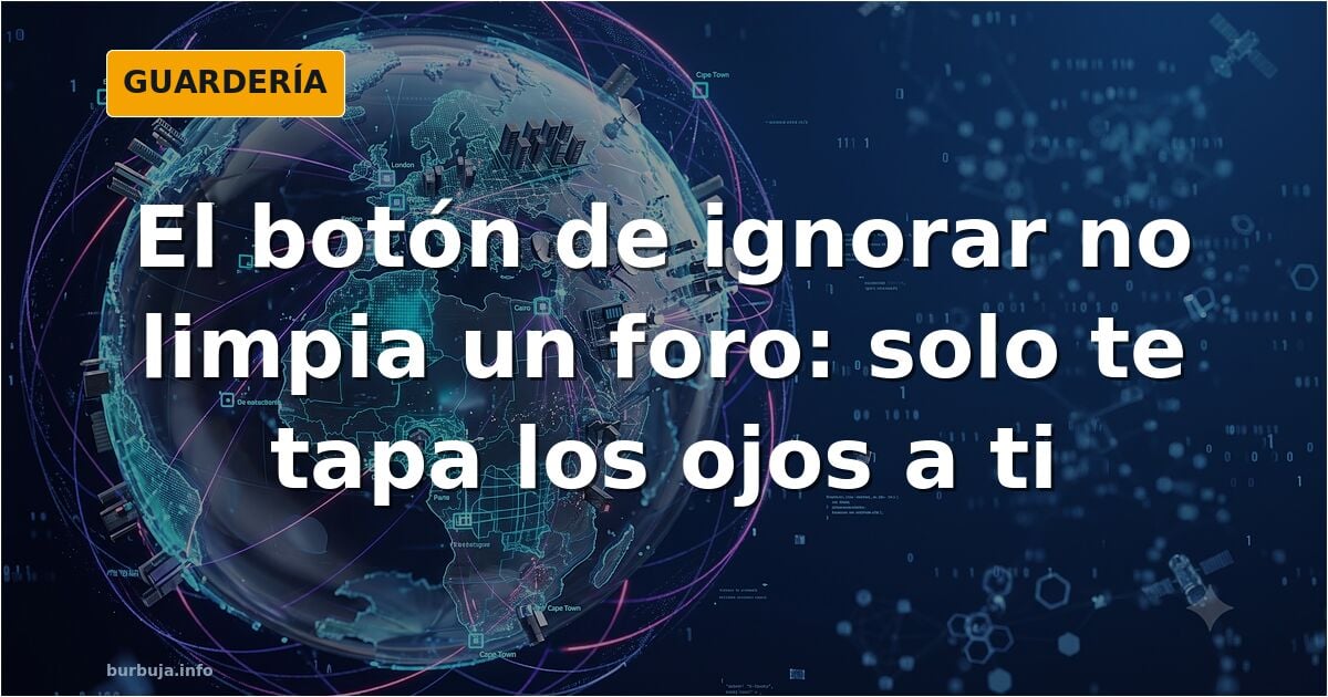 De la engaña que supone el IGNORE como única "moderación" (Como ya venimos insistiendo, e insistiendo, e insistiendo...)