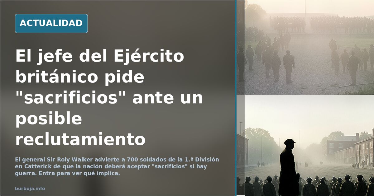 Jefe del ejército de reino unido asegura que hay que advertir a la población de un posible reclutamiento