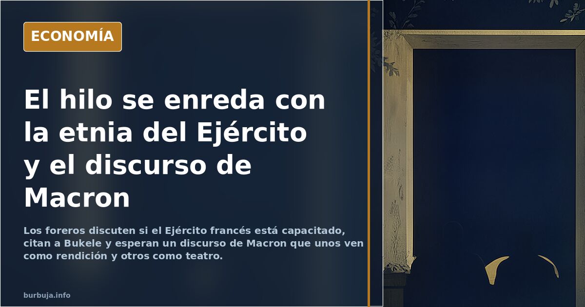 El hilo se enreda con la etnia del Ejército y el discurso de Macron