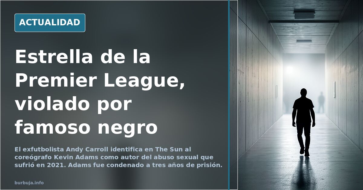 Estrella de la Premier League denuncia una agresión sexual
