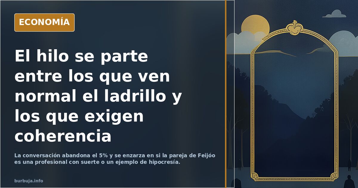 El hilo se parte entre los que ven normal el ladrillo y los que exigen coherencia