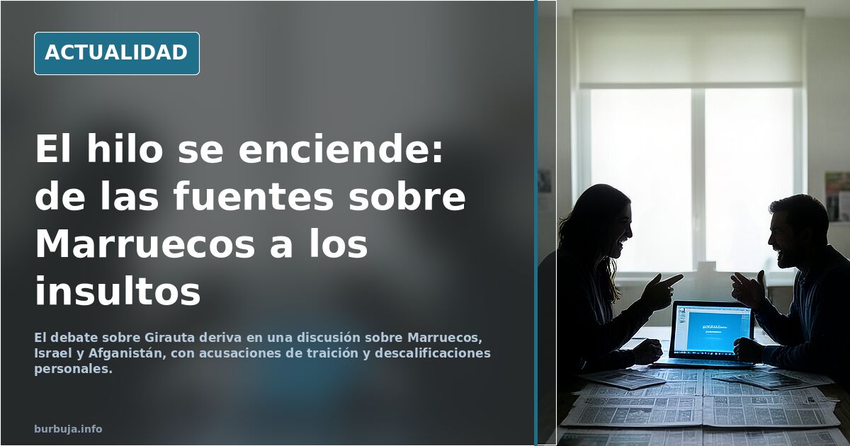 El hilo se enciende: de las fuentes sobre Marruecos a los insultos