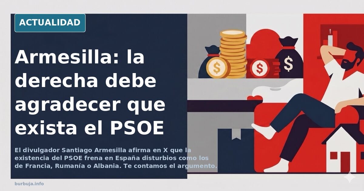 Armesilla (más de 40 sin hijos): la derecha española debe agradecer la existencia del psoe