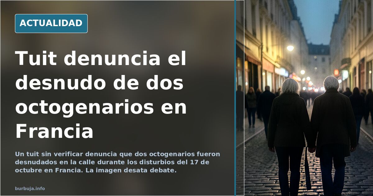 Un tuit difunde la imagen de dos ancianos desnudados en disturbios de Francia