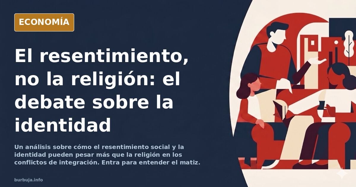 El Islam no es el problema, sino el resentimiento hacia Occidente