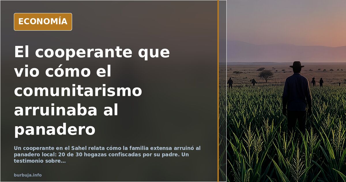 El testimonio de un cooperante en el Sahel: comunitarismo que arruina al emprendedor