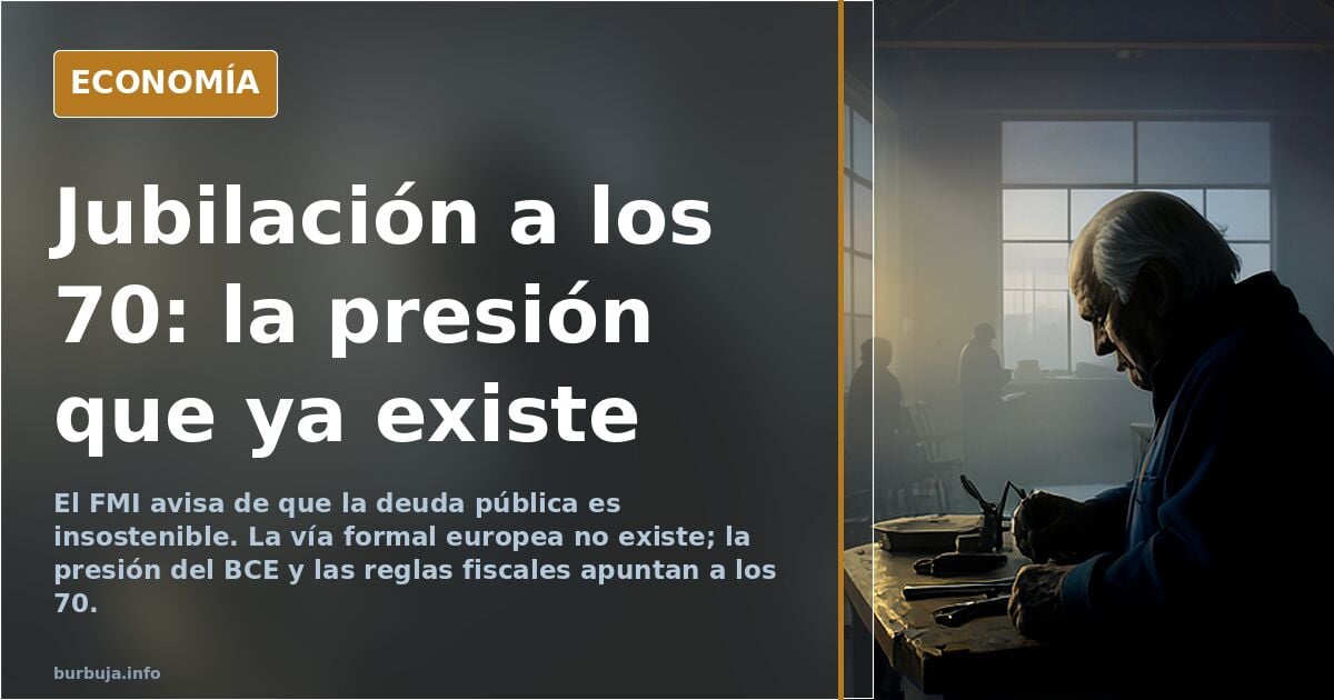 Jubilación a los 70: la presión que Bruselas ya ejerce