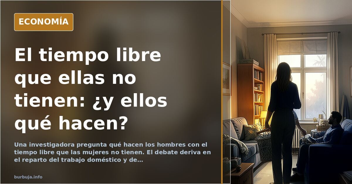 El tiempo libre de las mujeres, a debate: qué hacen los hombres con el suyo