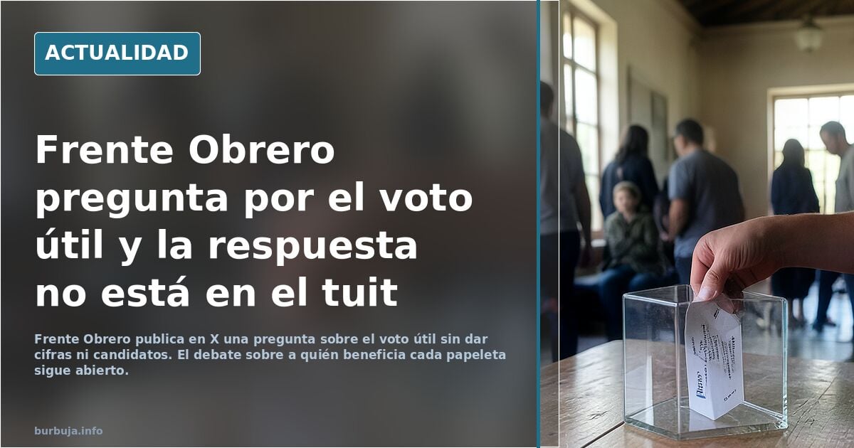 Frente obrero: ¿Cuál es el voto útil?