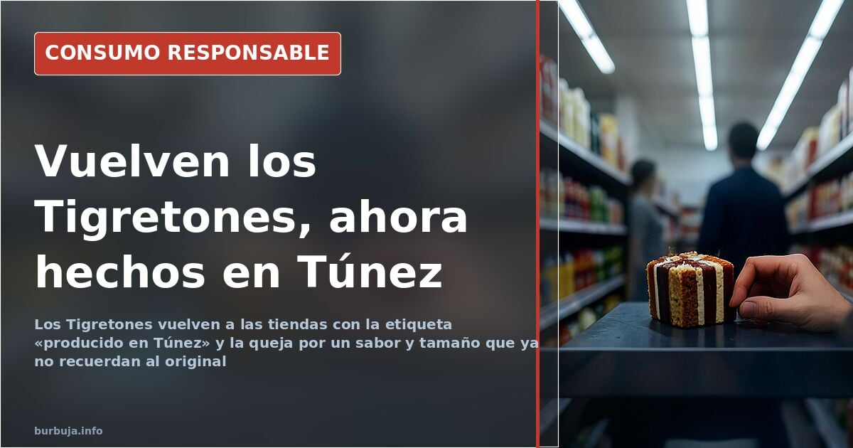 Los Tigretones vuelven a las tiendas fabricados en Túnez