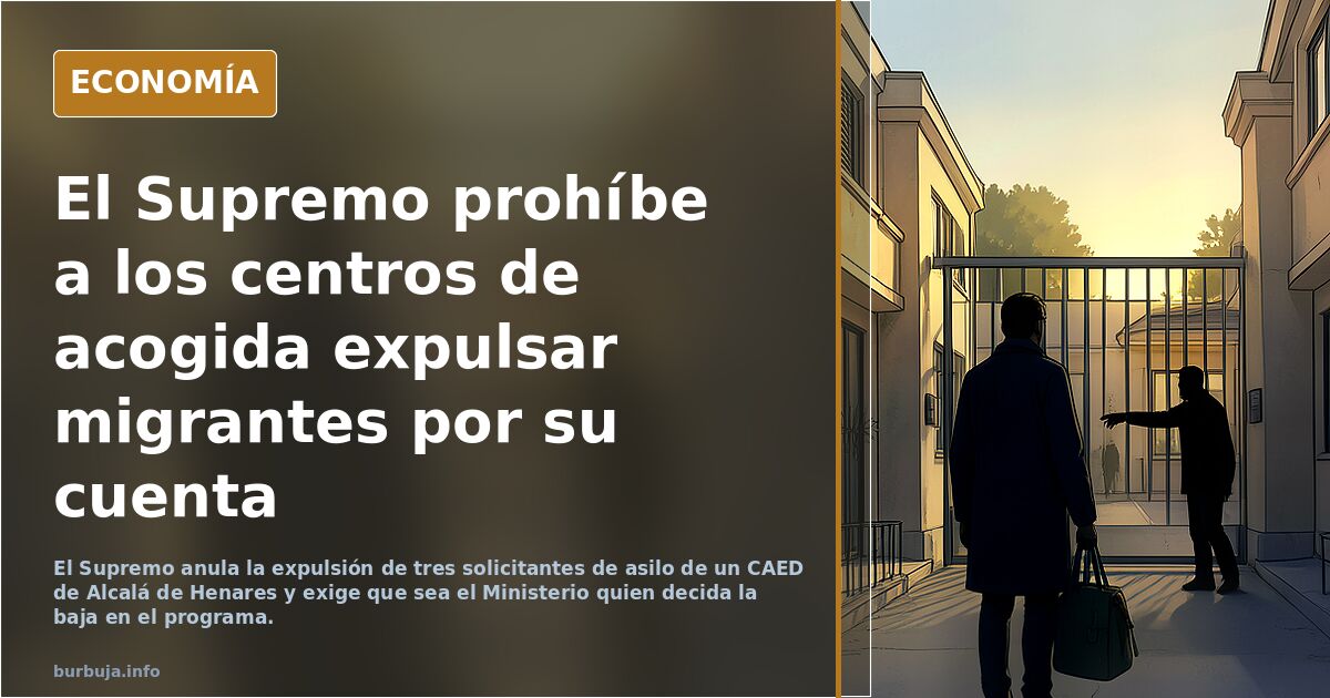 El Supremo prohibe que los centros de acogida puedan expulsar migrantes :)