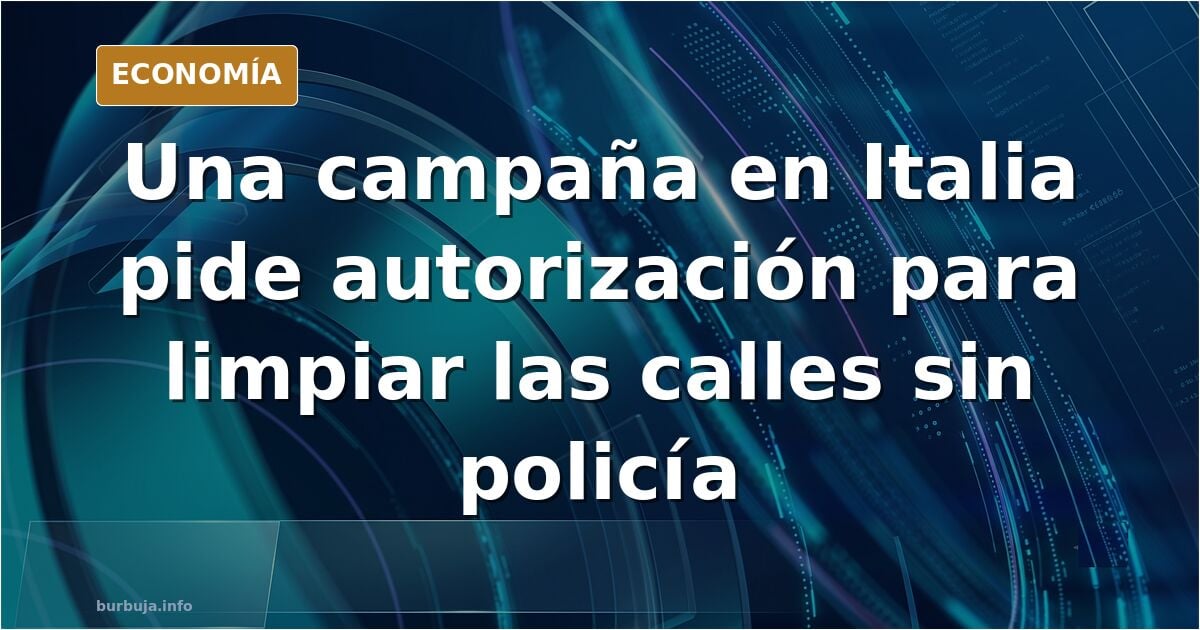 Los italianos piden a la Presidenta Meloni que no mande a la policía, que les dé autorización a ellos para limpiar las calles de vándalos