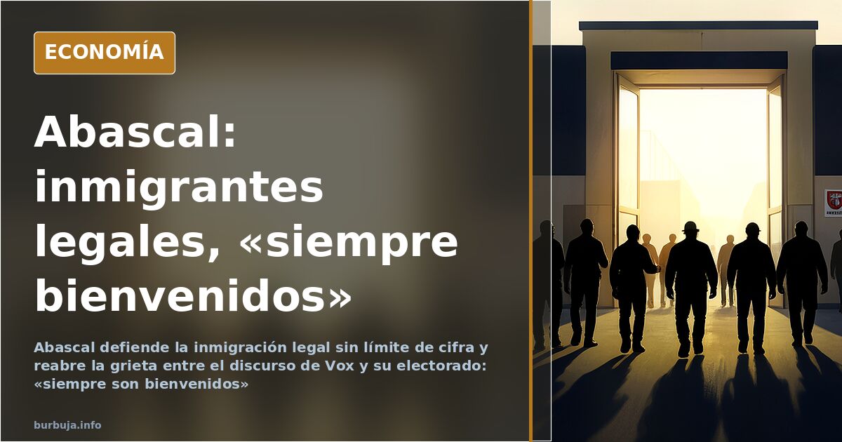 Abascal abre la puerta a la inmigración legal y su electorado estalla