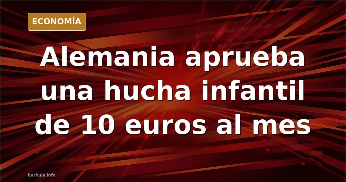 Alemania aprueba una "hucha infantil"