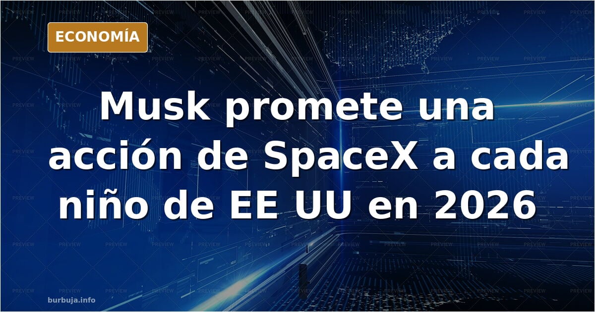 Elon dice que va a dar un IMV de prueba. 1 accio de Space X a cada niño USA. a traves de una "cuenta Tromp" ¿que te parece  la idea ?